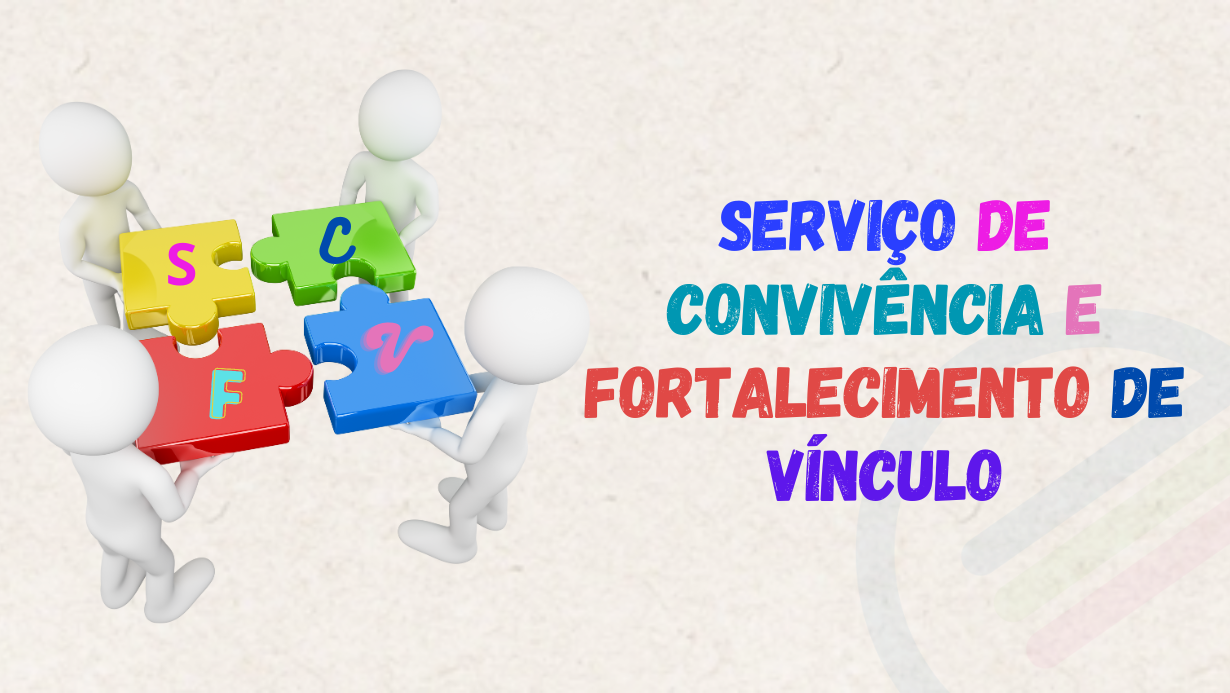 SCFV: Serviço de Convivência e Fortalecimento de Vínculos