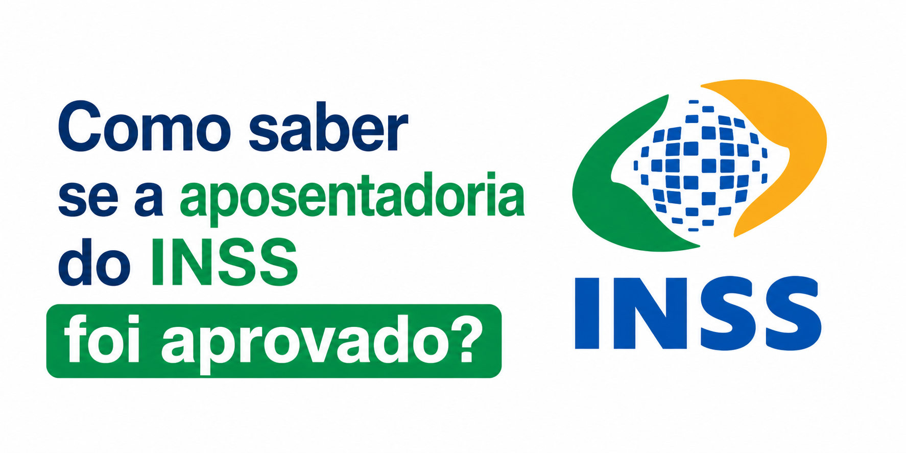 Como saber se a aposentadoria do INSS foi aprovado?