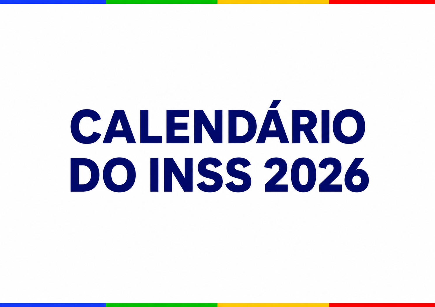 Calendário do INSS 2026 atualizado: veja as datas de pagamento